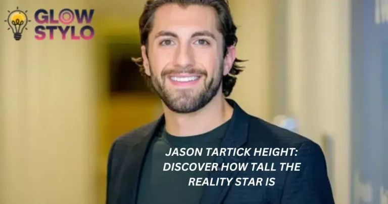 Jason Tartick Height: Discover How Tall the Reality Star Is