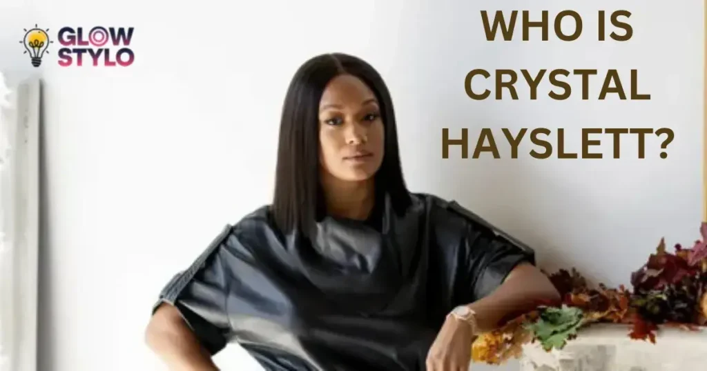 Who Is Crystal Hayslett?