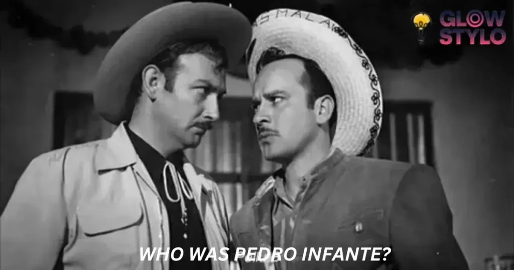 Who Was Pedro Infante?