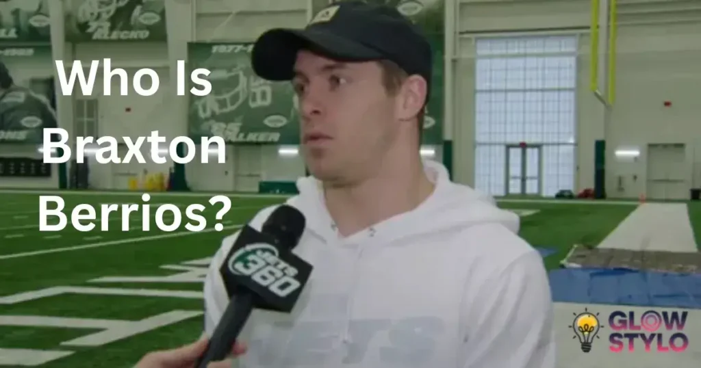 Who Is Braxton Berrios?